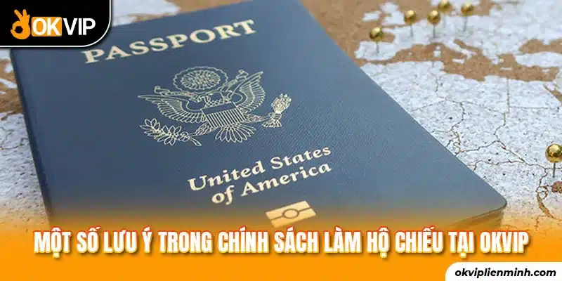Một số lưu ý trong chính sách làm hộ chiếu nhanh OKVIP