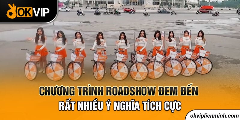 Chương trình Roadshow đem đến rất nhiều ý nghĩa tích cực